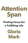 Attention Span - Gloria Mark - 9780008525972