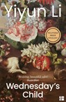 Wednesday’s Child - Yiyun Li - 9780008531904
