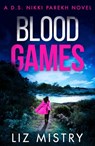 Blood Games - Liz Mistry - 9780008532468