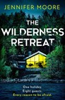 The Wilderness Retreat - Jennifer Moore - 9780008535414