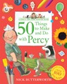 50 Things to Make and Do with Percy - Nick Butterworth - 9780008535957