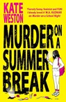 Murder on a Summer Break - Kate Weston - 9780008540999