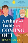 Arthur and Teddy Are Coming Out - Ryan Love - 9780008541248