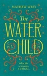The Water Child - Mathew West - 9780008541927