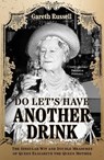 Do Let's Have Another Drink - Gareth Russell - 9780008542627