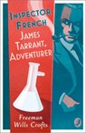 Inspector French: James Tarrant, Adventurer - Freeman Wills Crofts - 9780008554156