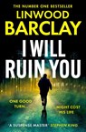 I Will Ruin You - Linwood Barclay - 9780008555740