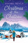 Christmas at the Chateau - Annabel French - 9780008558246