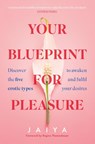 Your Blueprint for Pleasure - Jaiya - 9780008558673