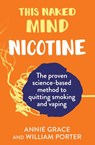 This Naked Mind: Nicotine - Annie Grace ; William Porter - 9780008558895