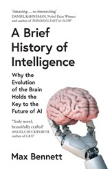A Brief History of Intelligence, Max Bennett -  - 9780008560133