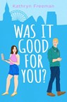 Was It Good For You? - Kathryn Freeman - 9780008560355