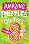 Amazing Puzzles and Quizzes for Every 8 Year Old - Clive Gifford - 9780008562182