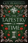 The Tapestry of Time - Kate Heartfield - 9780008567804