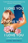 I Love You, I Love You, I Love You - Laura Dockrill - 9780008586928