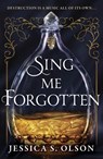 Sing Me Forgotten - Jessica S. Olson - 9780008592547