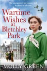 The Wartime Wishes at Bletchley Park - Molly Green - 9780008599386