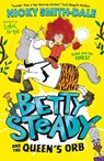 Betty Steady and the Queen’s Orb - Nicky Smith-Dale - 9780008600372