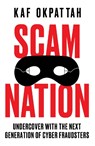 Scam Nation - Kaf Okpattah - 9780008603083