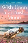 Wish Upon a Cornish Moon - Amanda James - 9780008605766