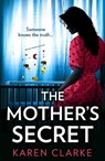 The Mother’s Secret - Karen Clarke - 9780008607593