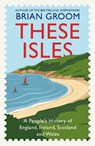These Isles - Brian Groom - 9780008608569