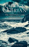 The Uncertain Land and Other Poems - Patrick O’Brian - 9780008609757