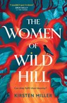 The Women of Wild Hill - Kirsten Miller - 9780008614805