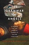 The Grammar of Angels - Edward Wilson-Lee - 9780008621797