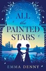 All the Painted Stars (The Barden Series, Book 2) - Emma Denny - 9780008622459