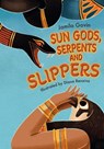 Sun Gods, Serpents and Slippers - Jamila Gavin - 9780008624699