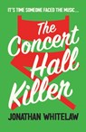 The Concert Hall Killer - Jonathan Whitelaw - 9780008626419