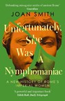 Unfortunately, She was a Nymphomaniac - Joan Smith - 9780008638849