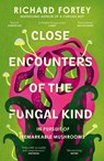 Close Encounters of the Fungal Kind - Richard Fortey - 9780008639723