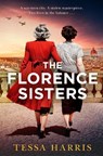 The Florence Sisters - Tessa Harris - 9780008640521