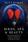 Birds, Sex and Beauty - Matt Ridley - 9780008645533