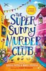 The Super Sunny Murder Club - Abiola Bello ; Serena Patel ; Maisie Chan ; Benjamin Dean - 9780008651763