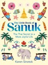 The Little Book of Sanuk: The Thai Secret to a More Joyful Life - Karen Sinotok - 9780008657826