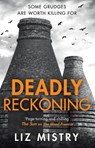 Deadly Reckoning - Liz Mistry - 9780008686512