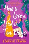 How to Lose a Lord in Ten Days - Sophie Irwin - 9780008696740