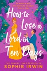 How to Lose a Lord in Ten Days - Sophie Irwin - 9780008696757