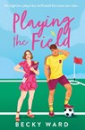 Playing the Field - Becky Ward - 9780008697556