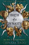 Birth of a Dynasty - Chinaza Bado - 9780008697662