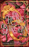 The Rose Bargain - Sasha Peyton Smith - 9780008701581