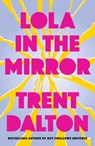 Lola in the Mirror - Trent Dalton - 9780008702243