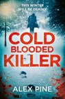 Cold Blooded Killer - Alex Pine - 9780008706845