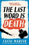 The Last Word Is Death - Faith Martin - 9780008706883