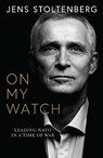 On My Watch - Jens Stoltenberg - 9780008708757