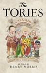 The Tories: A Tragedy - Henry Morris - 9780008709006