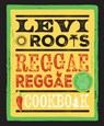 Levi Roots’ Reggae Reggae Cookbook - Levi Roots - 9780008709884